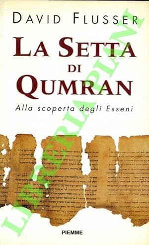 La setta di Qumran. Alla scoperta degli Esseni.