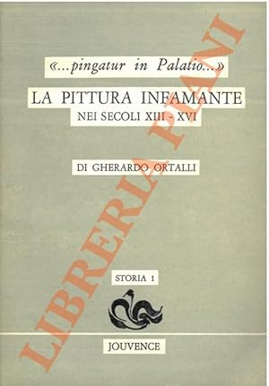 Seller image for La pittura infamante. Nei secoli XIII-XVI. for sale by Libreria Piani