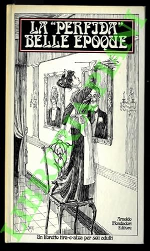 La  perfida  Belle Epoque. Un libretto tira-e-alza per soli adulti.