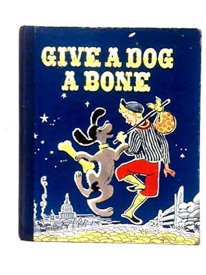 Seller image for Give a Dog a Bone for sale by World of Rare Books