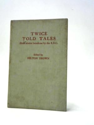 Immagine del venditore per Twice Told Tales - Short Stories Broadcast By The B.B.C. venduto da World of Rare Books