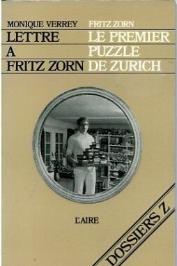 Bild des Verkufers fr Lettre  Fritz Zorn suivie de Lepremier puzzle de Zurich zum Verkauf von librairie le Parnasse