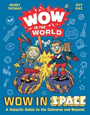 Seller image for Wow in the World: Wow in Space: A Galactic Guide to the Universe and Beyond by Thomas, Mindy, Raz, Guy [Hardcover ] for sale by booksXpress