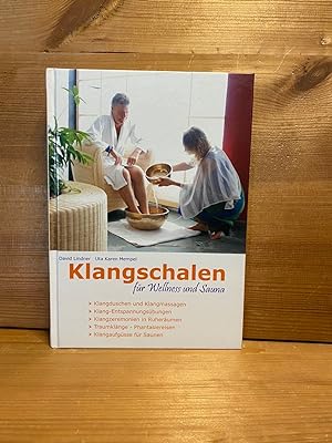 Klangschalen für Wellness und Sauna: Klangschalen-Zeremonien und Klang-Übungen für Entspannung, H...