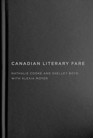 Imagen del vendedor de Canadian Literary Fare (Volume 263) (Carleton Library Series) by Cooke, Nathalie, Boyd, Shelley, Moyer, Alexia [Hardcover ] a la venta por booksXpress