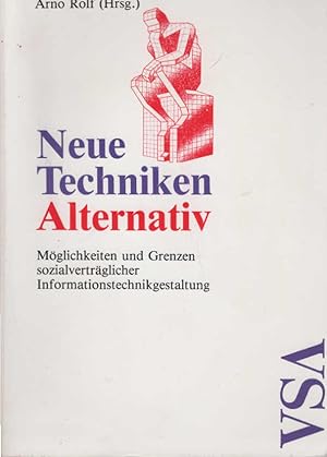 Immagine del venditore per Neue Techniken alternativ : Mglichkeiten u. Grenzen sozialvertrgl. Informationstechnikgestaltung. Arno Rolf (Hrsg.). Mit Beitr. von Thomas H. Barthel . venduto da Schrmann und Kiewning GbR