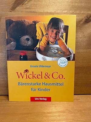 Seller image for Wickel und Co: Brenstarke Hausmittel fr Kinder for sale by Buchhandlung Neues Leben