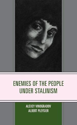 Immagine del venditore per Enemies of the People under Stalinism by Vinogradov, Alexey, Pleysier, Albert [Hardcover ] venduto da booksXpress