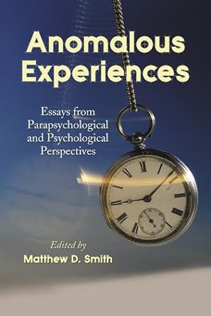Immagine del venditore per Anomalous Experiences: Essays from Parapsychological and Psychological Perspectives by Matthew D. Smith [Paperback ] venduto da booksXpress