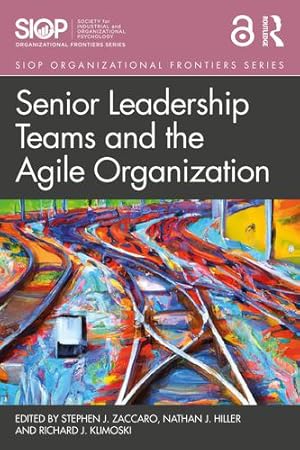Seller image for Senior Leadership Teams and the Agile Organization (SIOP Organizational Frontiers Series) [Paperback ] for sale by booksXpress