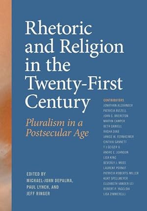 Immagine del venditore per Rhetoric and Religion in the Twenty-First Century: Pluralism in a Postsecular Age [Paperback ] venduto da booksXpress