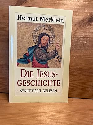 Seller image for Die Jesusgeschichte - synoptisch gelesen. for sale by Buchhandlung Neues Leben