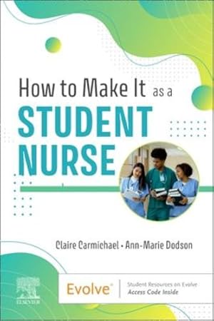 Seller image for How to Make It As A Student Nurse by Carmichael, Claire, Dodson, Anne Marie [Paperback ] for sale by booksXpress