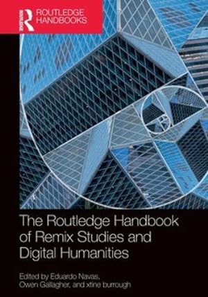 Immagine del venditore per The Routledge Handbook of Remix Studies and Digital Humanities (Routledge Media and Cultural Studies Handbooks) [Paperback ] venduto da booksXpress