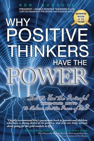 Seller image for Why Positive Thinkers Have The Power: How to Use the Powerful Three-Word Motto to Achieve Greater Peace of Mind by Bossone, Ken [Paperback ] for sale by booksXpress