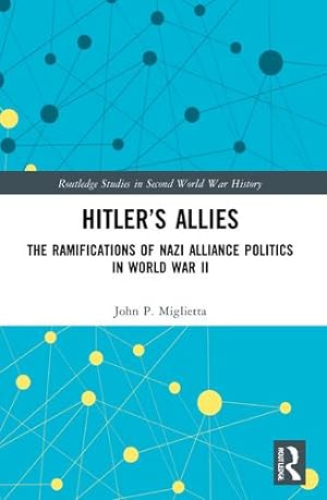 Seller image for Hitler  s Allies (Routledge Studies in Second World War History) by Miglietta, John P. [Paperback ] for sale by booksXpress