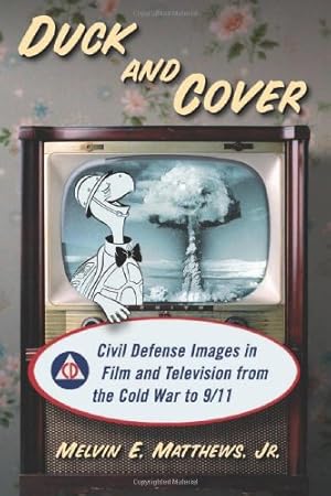 Seller image for Duck and Cover: Civil Defense Images in Film and Television from the Cold War to 9/11 by Melvin E., Jr. Matthews [Paperback ] for sale by booksXpress