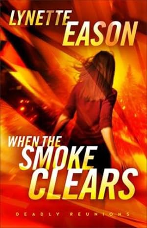 Seller image for When the Smoke Clears: (Christian Firefighter Romantic Suspense Thriller) by Eason, Lynette [Paperback ] for sale by booksXpress