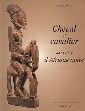 Cheval et cavalier dans l'art d'Afrique noire.