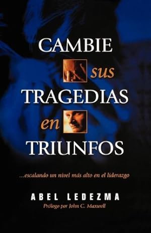 Bild des Verkufers fr Cambie Sus Tragedias En Triunfos Escalando Un Nivel Más Alto En El Liderazgo by Ledezma, Abel [Paperback ] zum Verkauf von booksXpress