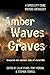 Seller image for Amber Waves of Graves: Unearth the darker side of rural life [Soft Cover ] for sale by booksXpress
