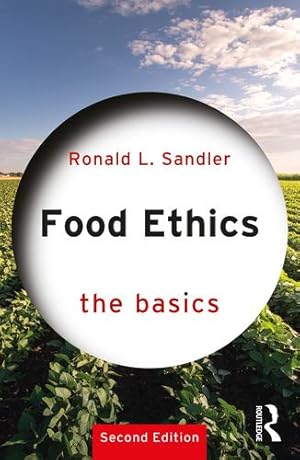 Immagine del venditore per Food Ethics: The Basics by Sandler, Ronald L. [Paperback ] venduto da booksXpress