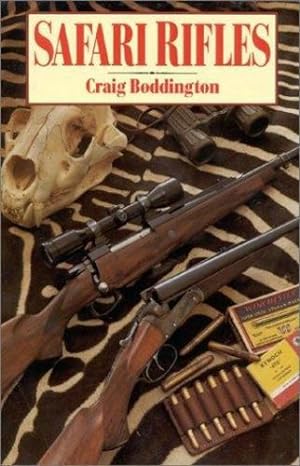 Seller image for Safari Rifles: Doubles, Magazine Rifles, and Cartridges for African Hunting by Boddington, Craig [Hardcover ] for sale by booksXpress