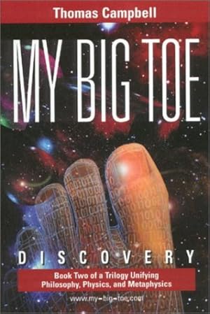 Seller image for My Big TOE: Discovery: Book 2 of a Trilogy Unifying Philosophy, Physics, and Metaphysics: Discovery by Campbell, Thomas [Paperback ] for sale by booksXpress