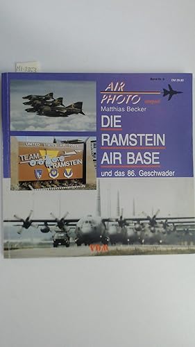 Bild des Verkufers fr Die Ramstein Air Base und das 86. Geschwader. Air Photo - Spezial (Band 9). zum Verkauf von Antiquariat Maiwald