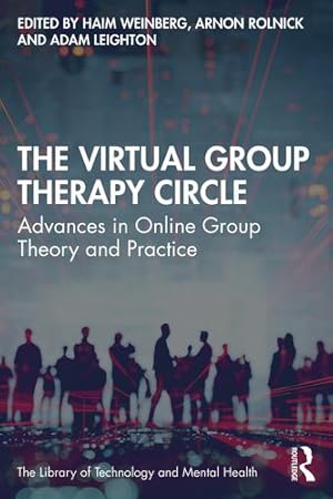 Seller image for The Virtual Group Therapy Circle: Advances in Online Group Theory and Practice (The Library of Technology and Mental Health) [Paperback ] for sale by booksXpress