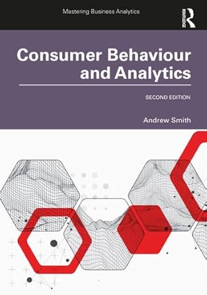 Seller image for Consumer Behaviour and Analytics (Mastering Business Analytics) by Smith, Andrew [Paperback ] for sale by booksXpress