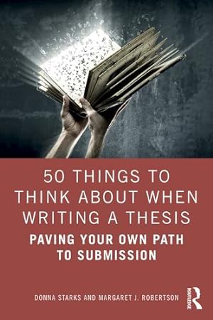 Immagine del venditore per 50 Things to Think About When Writing a Thesis by Starks, Donna, Robertson, Margaret J. [Paperback ] venduto da booksXpress