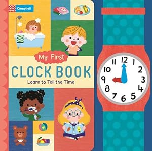 Immagine del venditore per My First Clock Book: Learn to Tell the Time by Books, Campbell [Board book ] venduto da booksXpress