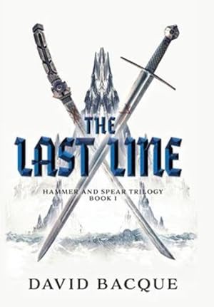 Seller image for The Last Line (Hammer and Spear Trilogy) by Bacque, David [Hardcover ] for sale by booksXpress