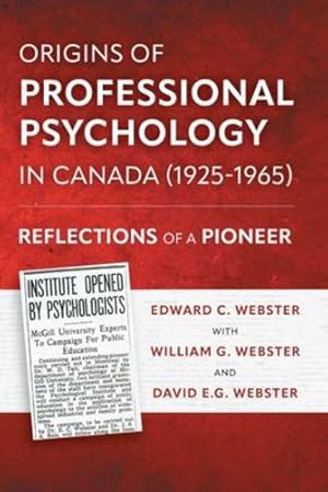 Seller image for Origins of Professional Psychology in Canada (1925-1965): Reflections of a Pioneer by Webster, Edward C [Paperback ] for sale by booksXpress