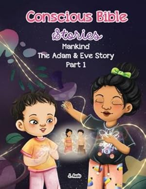 Seller image for Conscious Bible Stories; Mankind, The Adam and Eve Story Part I.: Children's Books For Conscious Parents by Aedo, J [Paperback ] for sale by booksXpress
