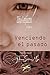 Bild des Verkufers fr Venciendo el Pasado [Soft Cover ] zum Verkauf von booksXpress