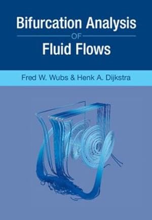 Imagen del vendedor de Bifurcation Analysis of Fluid Flows: Analysis beyond Simulation by Dijkstra, Henk A., Wubs, Fred W. [Hardcover ] a la venta por booksXpress