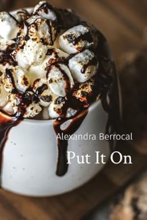 Imagen del vendedor de Put It On by Berrocal, Alexandra [Paperback ] a la venta por booksXpress