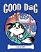 Seller image for Life Is Good (Good Dog, 6) [No Binding ] for sale by booksXpress