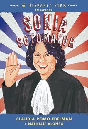 Seller image for Hispanic Star en español: Sonia Sotomayor (Spanish Edition) by Edelman, Claudia Romo, Alonso, Nathalie [Paperback ] for sale by booksXpress