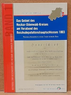 Bild des Verkufers fr Das Gebiet des Neckar-Odenwald-Kreises am Vorabend des Reichsdeputationshauptschlusses 1803 (Nahaufnahmen vom Ende einer ra) zum Verkauf von ANTIQUARIAT H. EPPLER