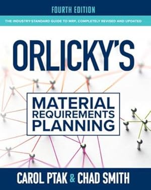 Immagine del venditore per Orlicky's Material Requirements Planning, Fourth Edition by Ptak, Carol, Smith, Chad [Hardcover ] venduto da booksXpress