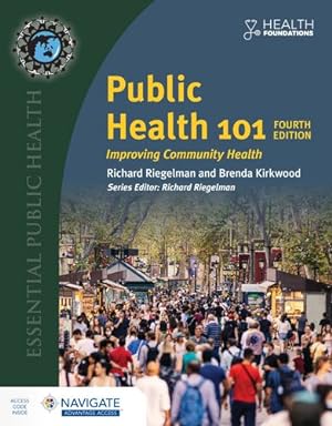 Immagine del venditore per Public Health 101: Improving Community Health by Riegelman, Richard, Kirkwood, Brenda [Paperback ] venduto da booksXpress