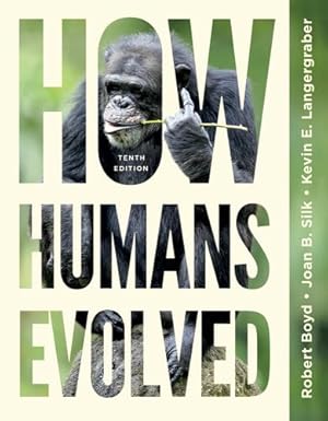 Seller image for How Humans Evolved by Boyd, Robert, Silk, Joan B., Langergraber, Kevin [Paperback ] for sale by booksXpress