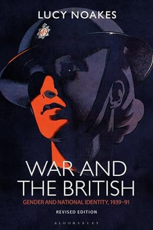Seller image for War and the British: Gender and National Identity, 1939-91 Revised Edition (Social and Cultural History Today) by Noakes, Lucy [Paperback ] for sale by booksXpress