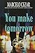 Seller image for You make tomorrow [Soft Cover ] for sale by booksXpress