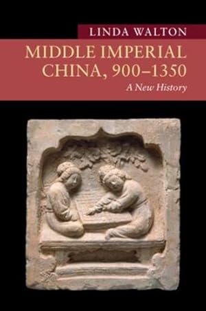 Immagine del venditore per Middle Imperial China, 900  1350 (New Approaches to Asian History) by Walton, Linda [Paperback ] venduto da booksXpress