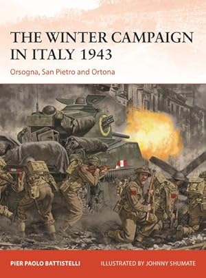 Seller image for The Winter Campaign in Italy 1943: Orsogna, San Pietro and Ortona (Campaign, 395) by Battistelli, Pier Paolo [Paperback ] for sale by booksXpress