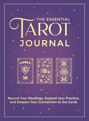 Seller image for The Essential Tarot Journal: Record Your Readings, Expand Your Practice, and Deepen Your Connection to the Cards by The Editors of Hay House [Diary ] for sale by booksXpress